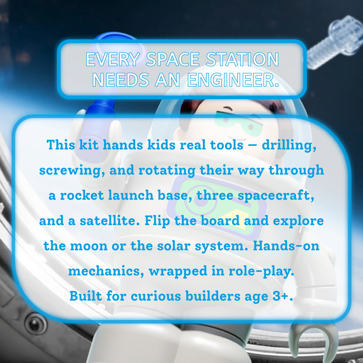 Promotional graphic for a space-themed engineering kit, featuring a child astronaut figure and large text that reads 'EVERY SPACE STATION NEEDS AN ENGINEER' and a description of hands-on activities.